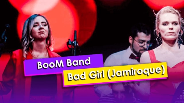 BooM Band — Bad Girl (Jamiroque)